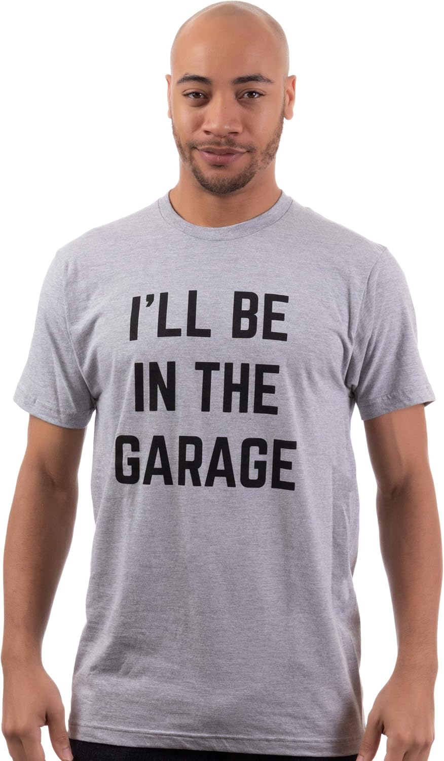 I'll Be in The Garage | Funny Dad Joke Grandpa Woodwork Workshop Handyman Mechanic Auto Manual Men T-Shirt